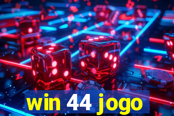 win 44 jogo